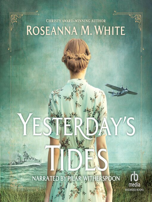 Title details for Yesterday's Tides by Roseanna M. White - Available